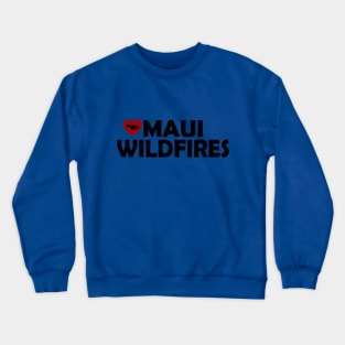 MAUI WILDFIRES Crewneck Sweatshirt